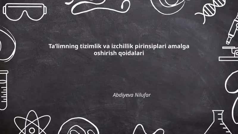 Taʼlimning tizimlik va izchillik pirinsiplari amalga oshirish qoidalari