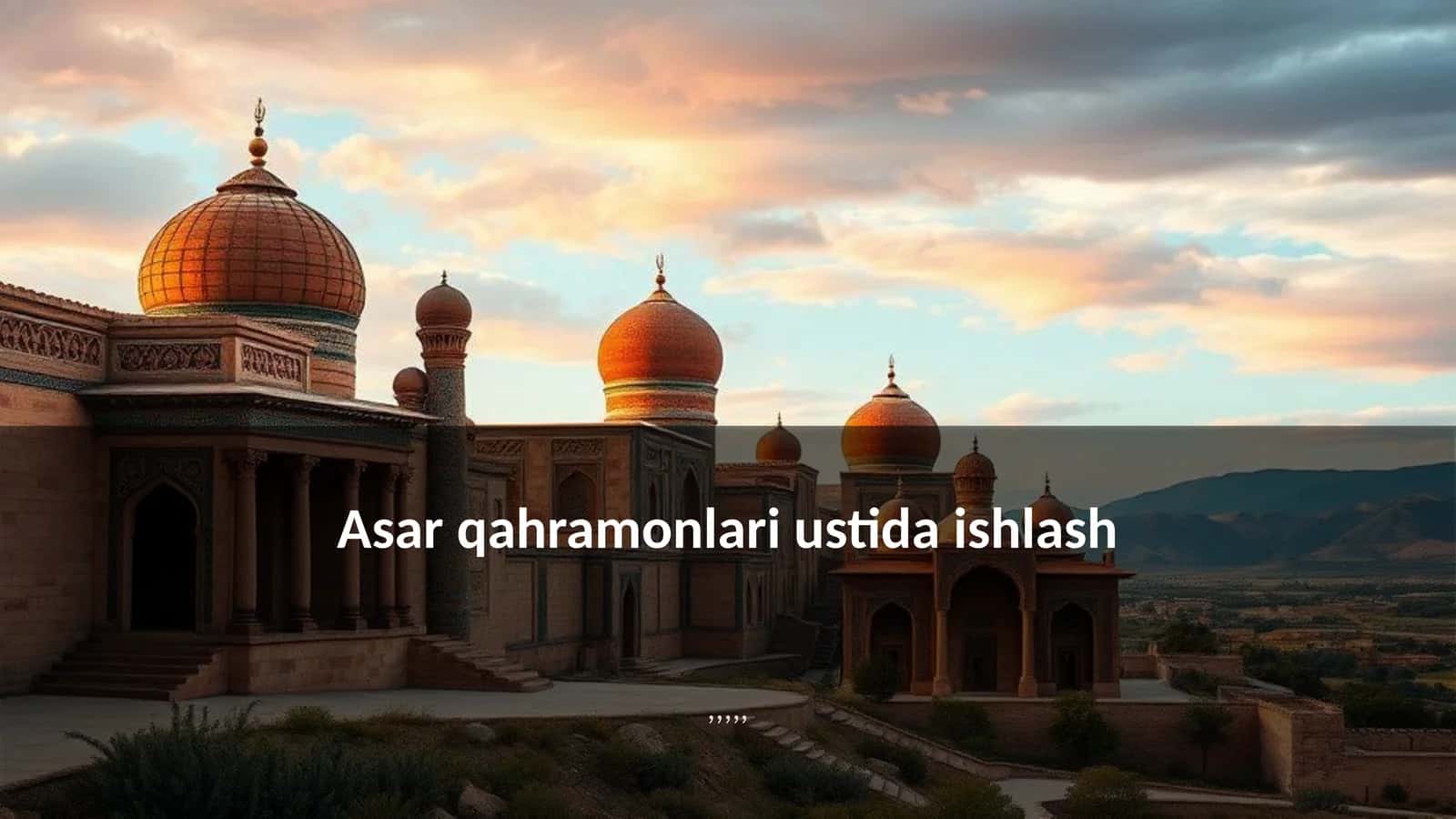Asar qahramonlari ustida ishlash