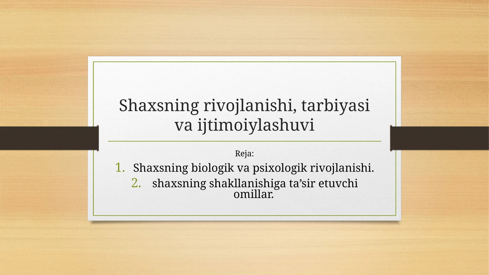 Shaxsning rivojlanishi, tarbiyasi va ijtimoiylashuvi