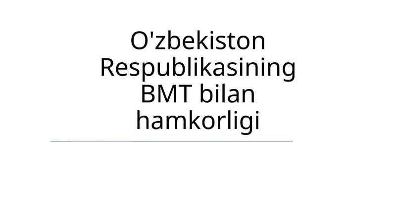O'zbekiston Respublikasining BMT bilan hamkorligi