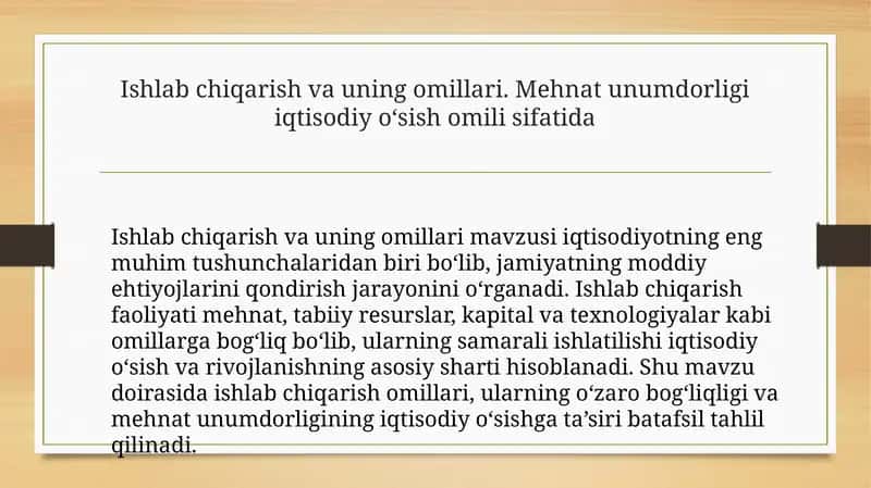 Ishlab chiqarish va uning omillari. Mehnat unumdorligi iqtisodiy o‘sish omili sifatida