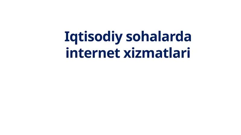 Iqtisodiy sohalarda internet xizmatlari