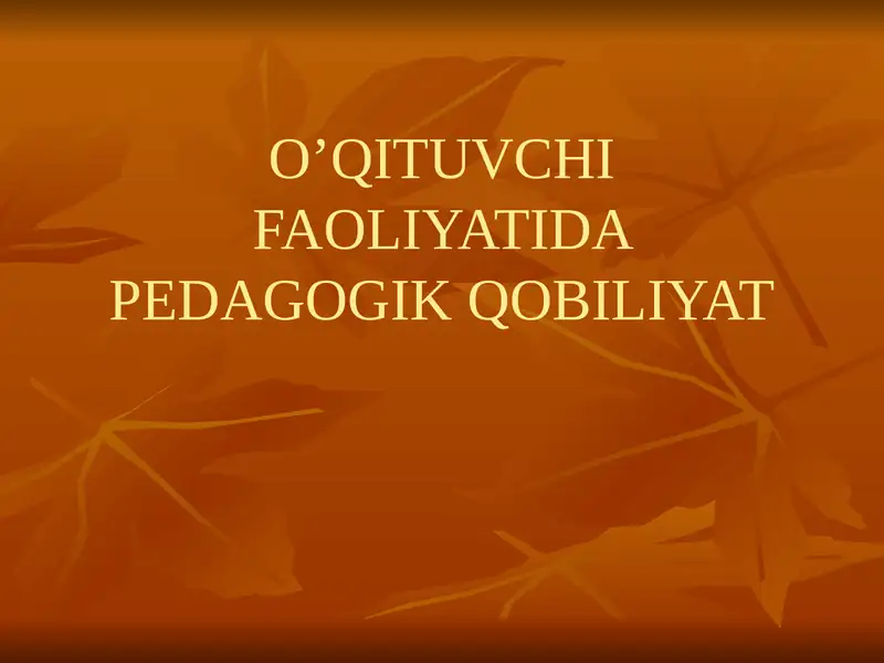 O’QITUVCHI FAOLIYATIDA PEDAGOGIK QOBILIYAT
