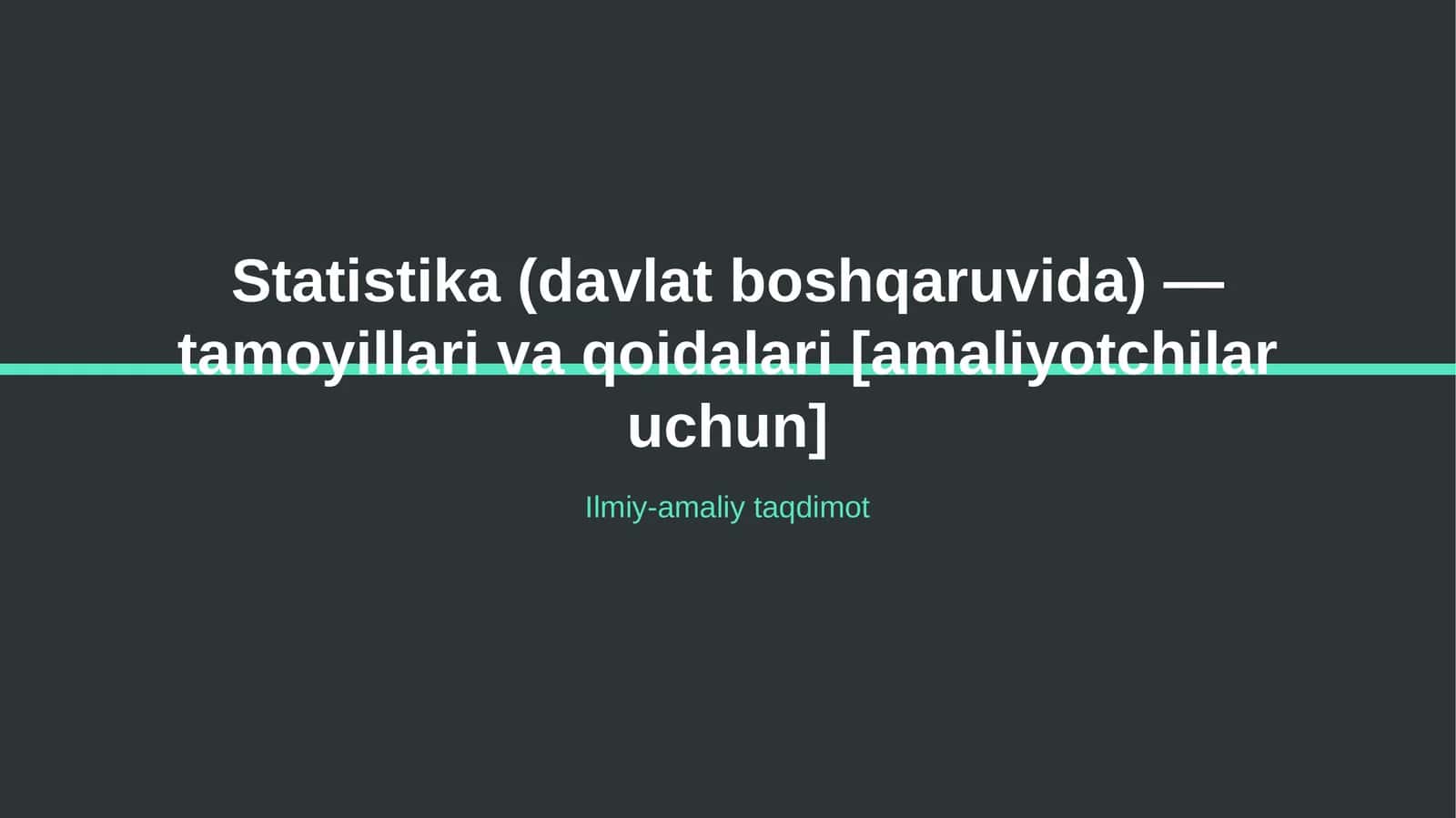 Statistika (davlat boshqaruvida) — tamoyillari va qoidalari [amaliyotchilar uchun]