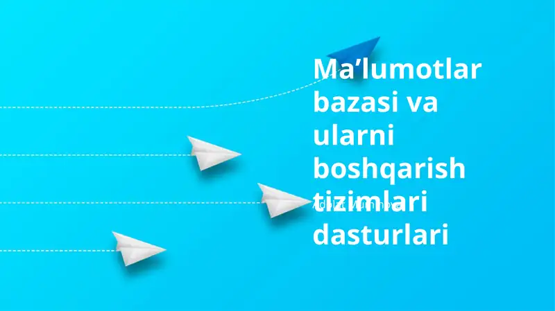 Maʼlumotlar bazasi va ularni boshqarish tizimlari dasturlari