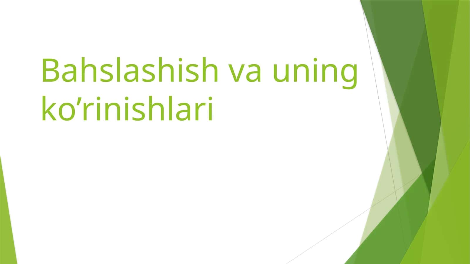 Bahslashish va uning ko’rinishlari