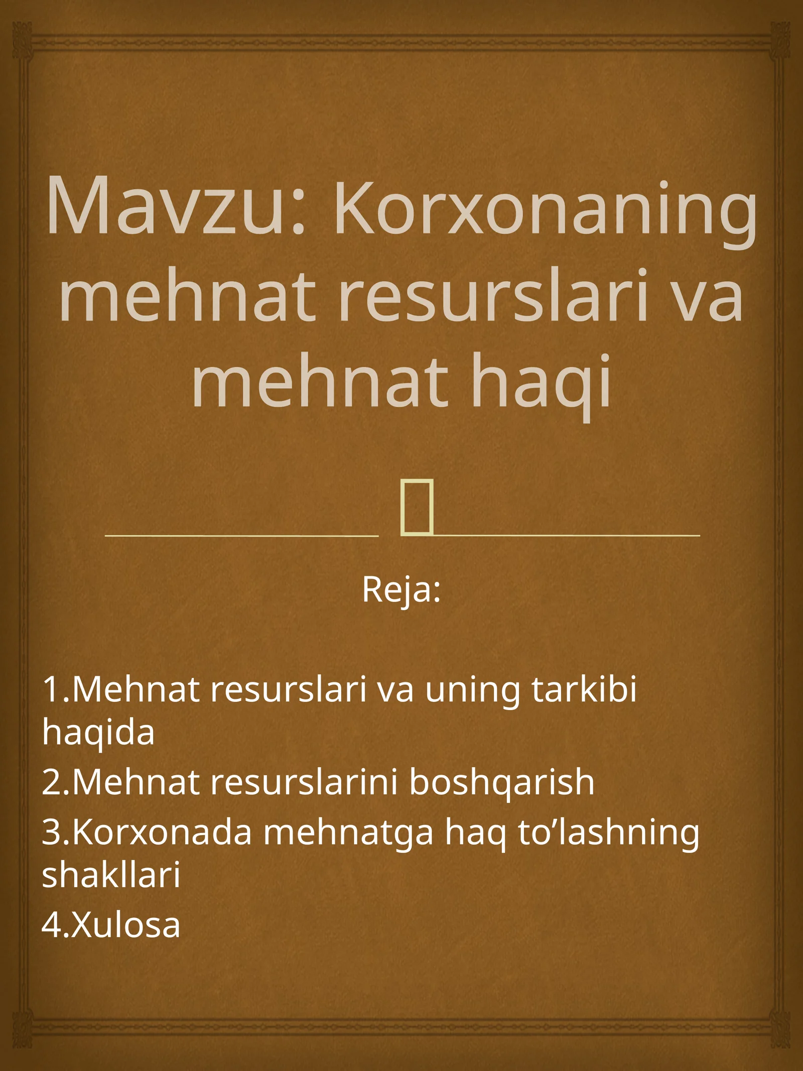 Korxonaning mehnat resurslari va mehnat haqi