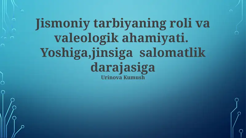 Jismoniy tarbiyaning roli va valeologik ahamiyati