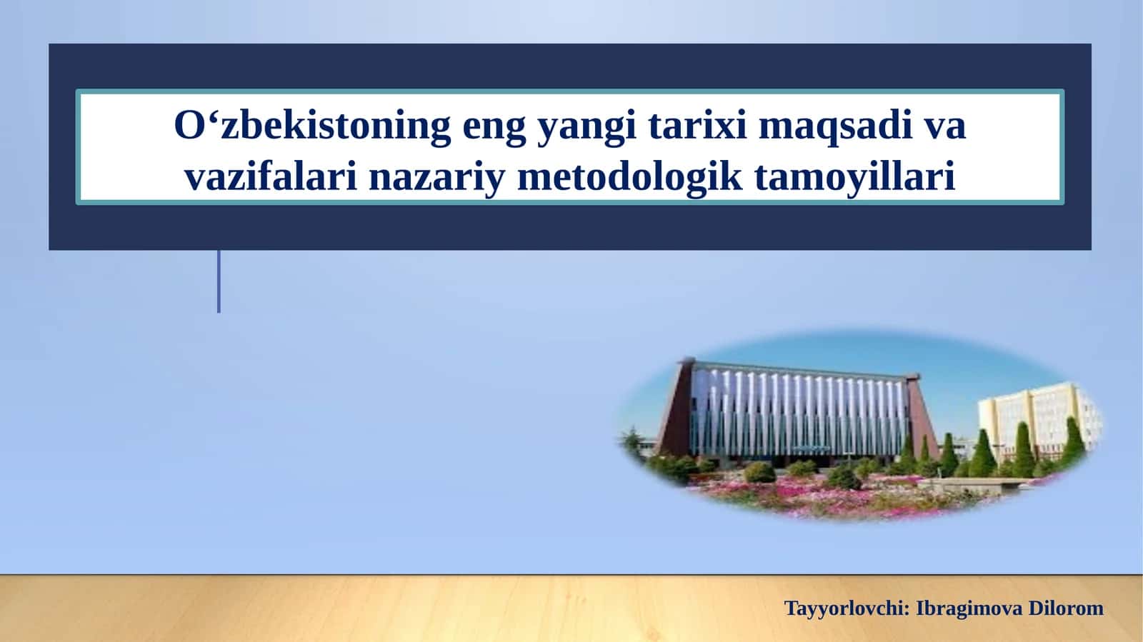 Oʻzbekistonning eng yaxshi tarixi maqsadi va vazifalari nazariy metdologik tamoyillari