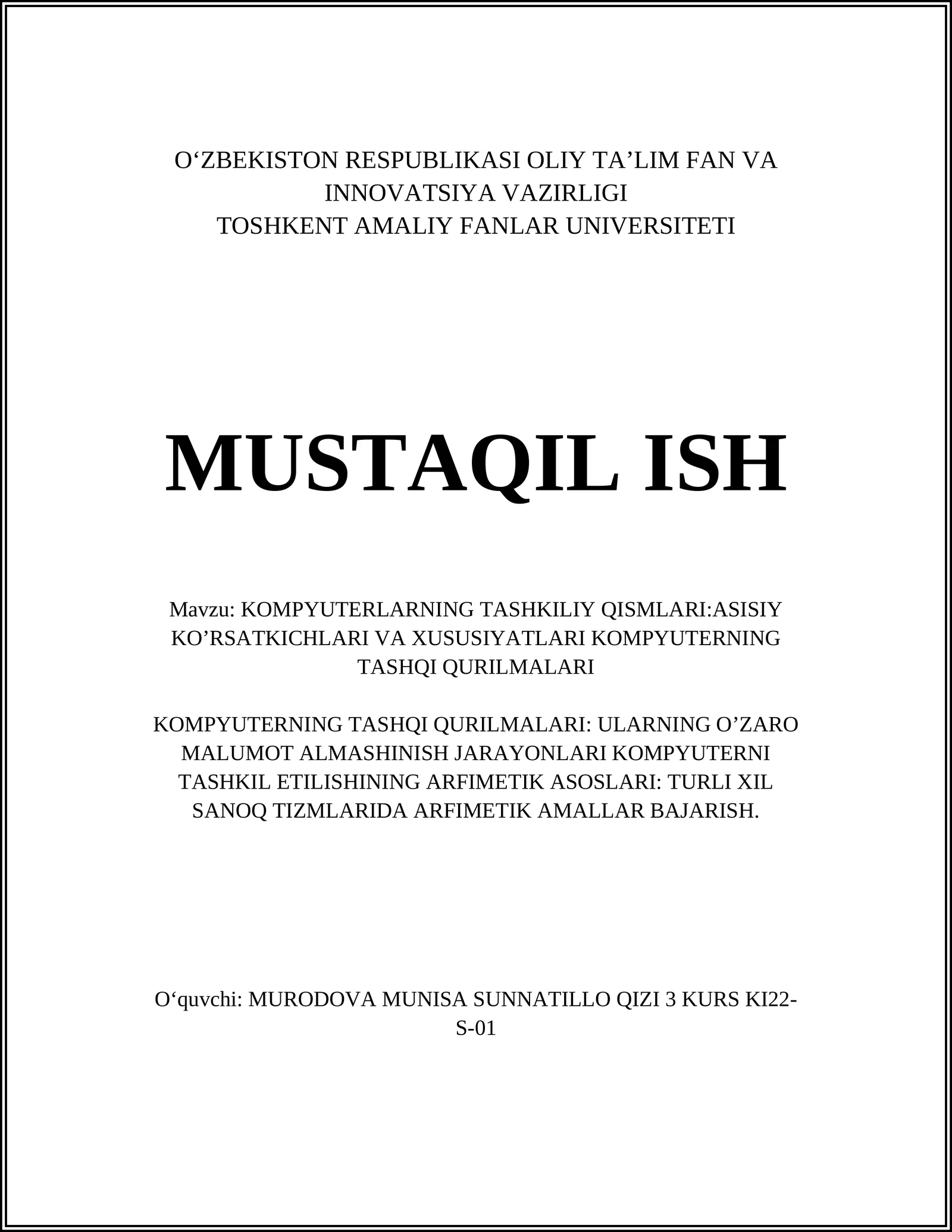 KOMPYUTERLARNING TASHKILIY QISMLARI:ASISIY KO’RSATKICHLARI VA XUSUSIYATLARI KOMPYUTERNING TASHQI QURILMALARI