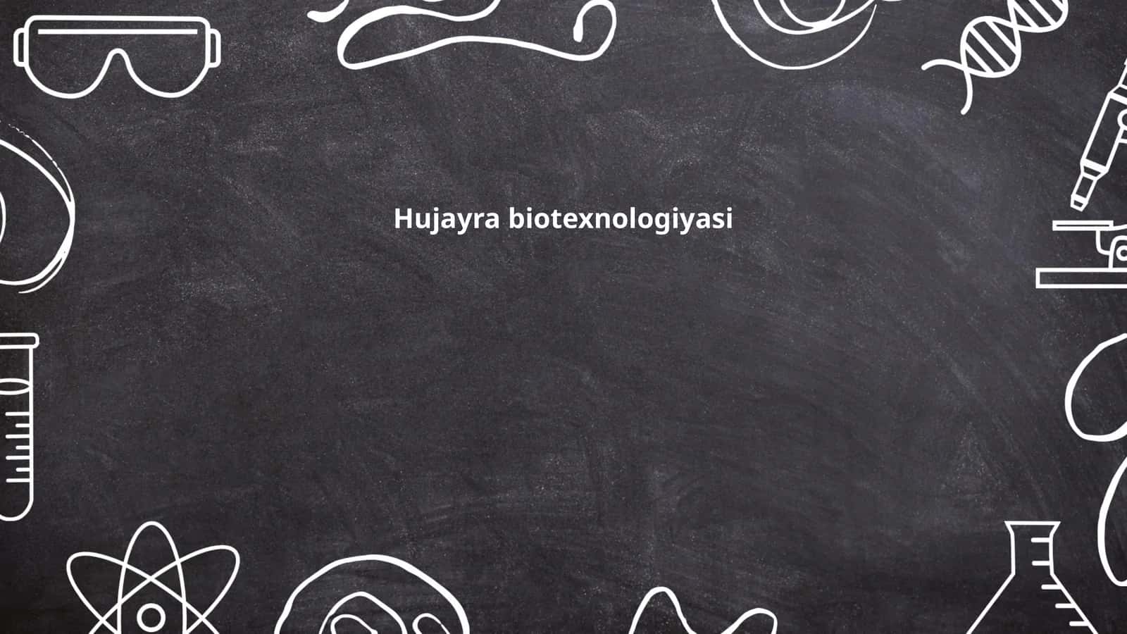 Hujayra biotexnologiyasi