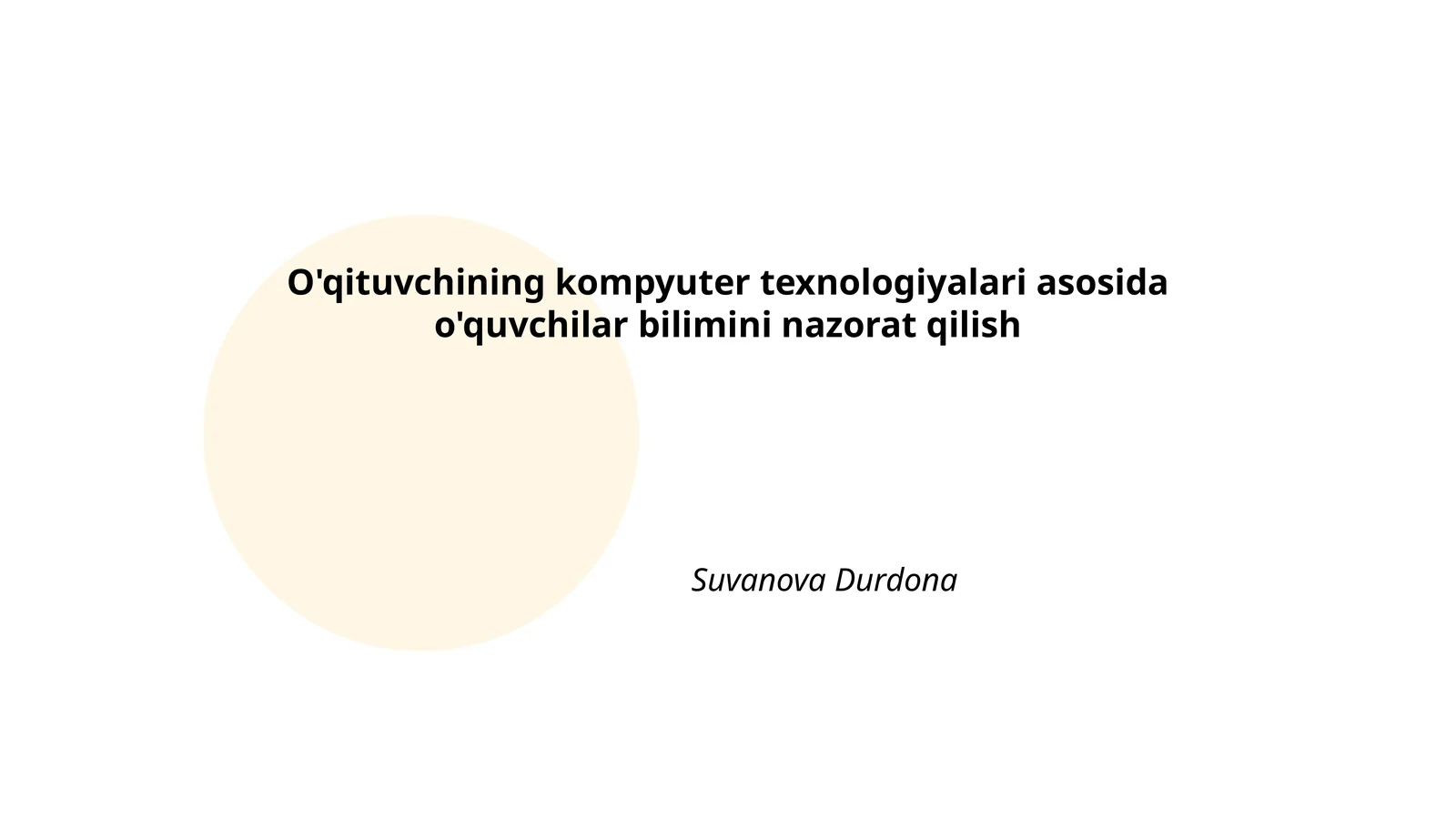 O'qituvchining kompyuter texnologiyalari asosida o'quvchilar bilimini nazorat qilish