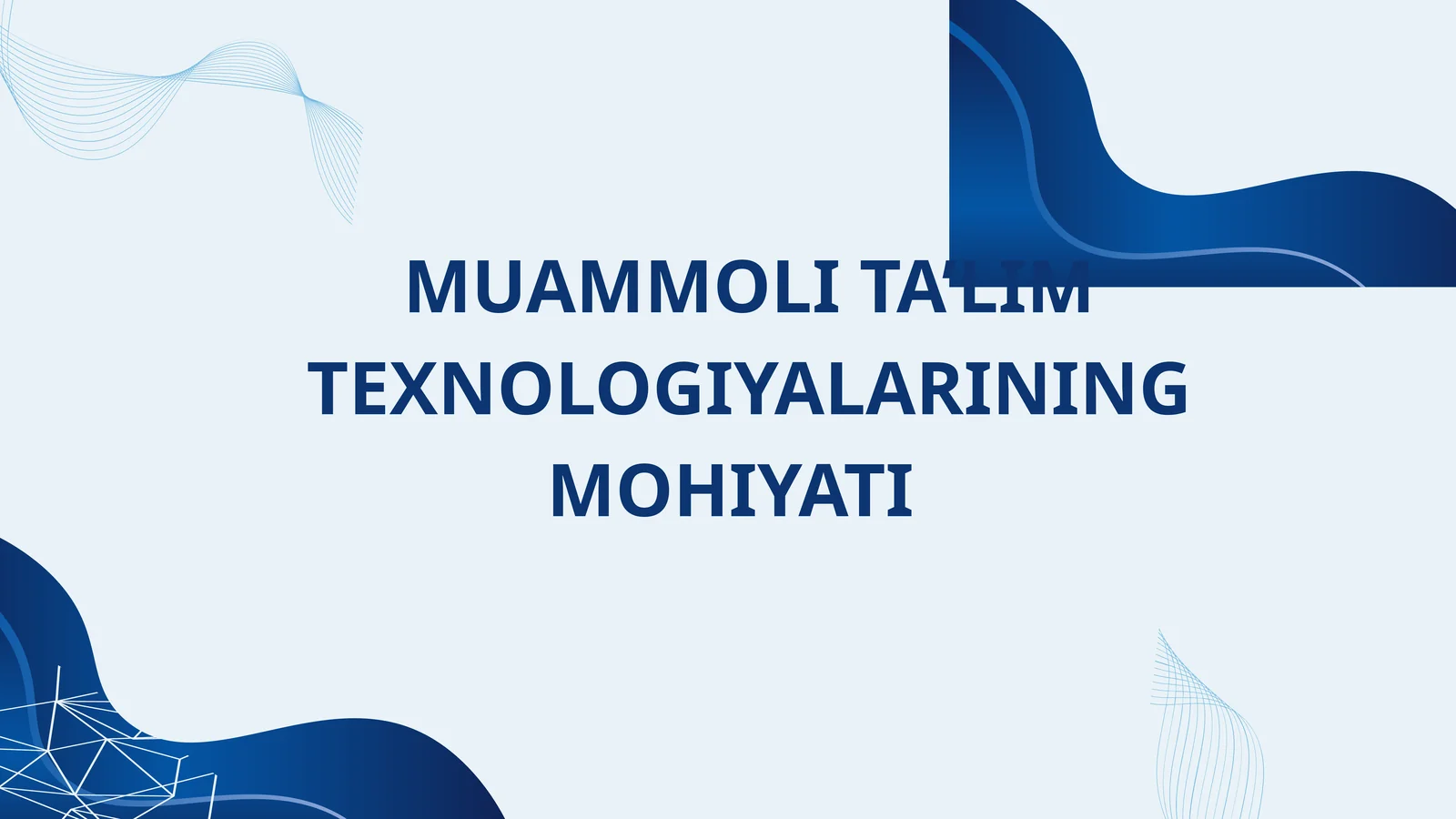 MUAMMOLI TA’LIM TEXNOLOGIYALARINING MOHIYATI