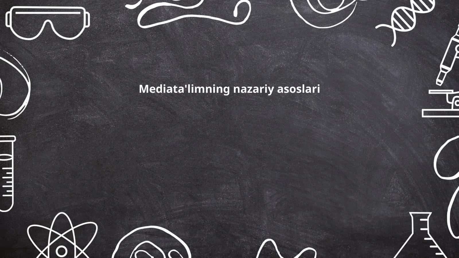 Mediata'limning nazariy asoslari