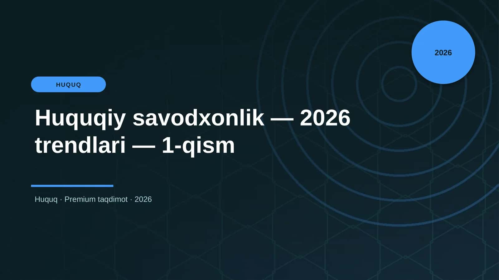 Huquqiy savodxonlik — 2026 trendlari — 1-qism