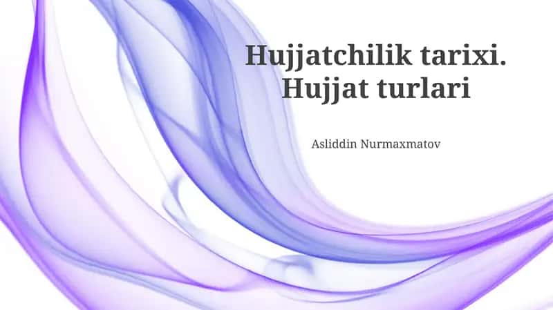 Hujjatchilik tarixi. Hujjat turlari