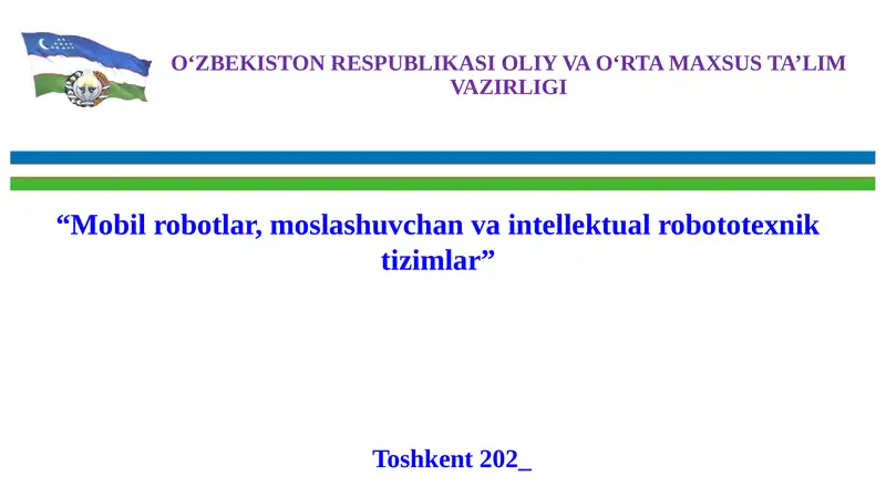 Mobil robotlar, moslashuvchan va intellektual robototexnik tizimlar