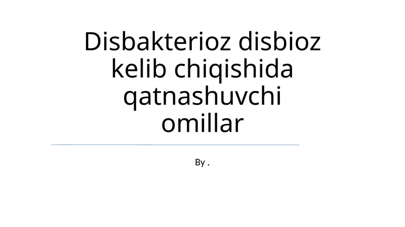 Disbakterioz disbioz kelib chiqishida qatnashuvchi omillar