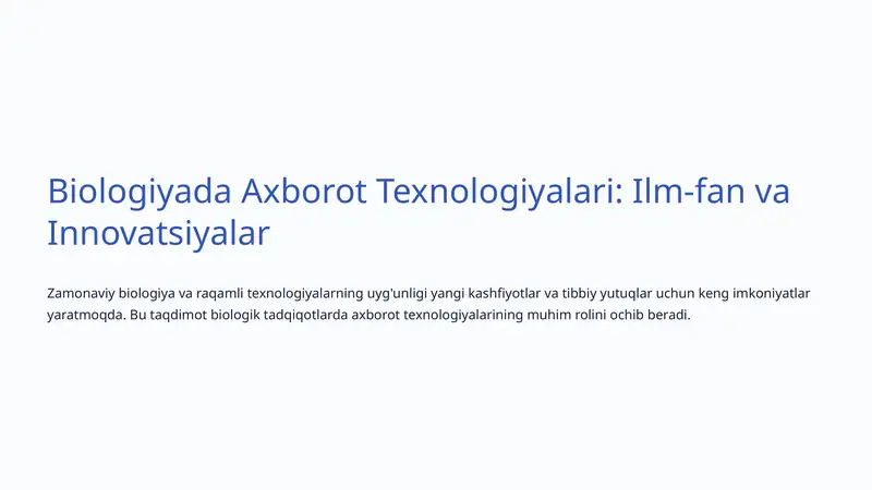 Biologiyada Axborot Texnologiyalari: Ilm-fan va Innovatsiyalar