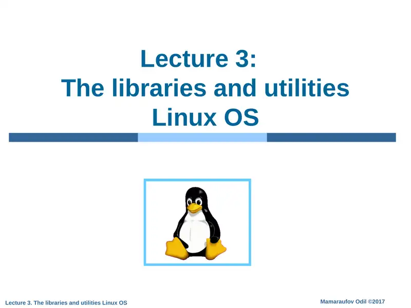 Lecture 3:The libraries and utilities Linux OS