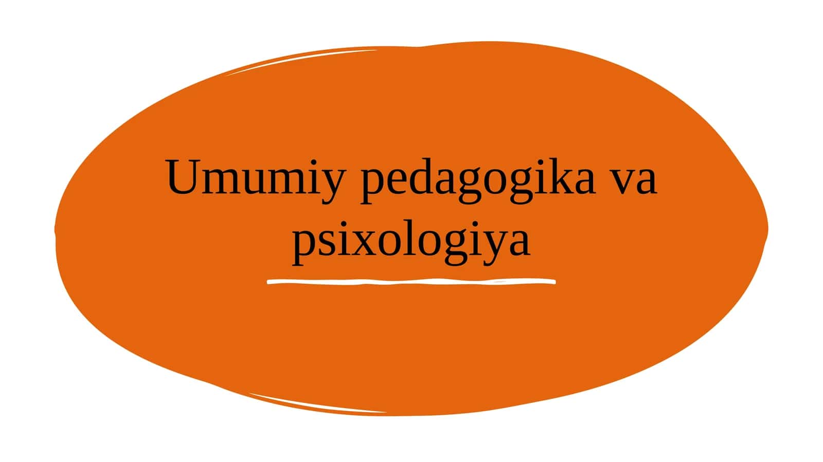 Umumiy pedagogika va psixologiya