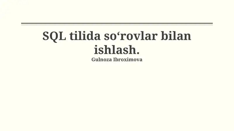 SQL tilida so‘rovlar bilan ishlash