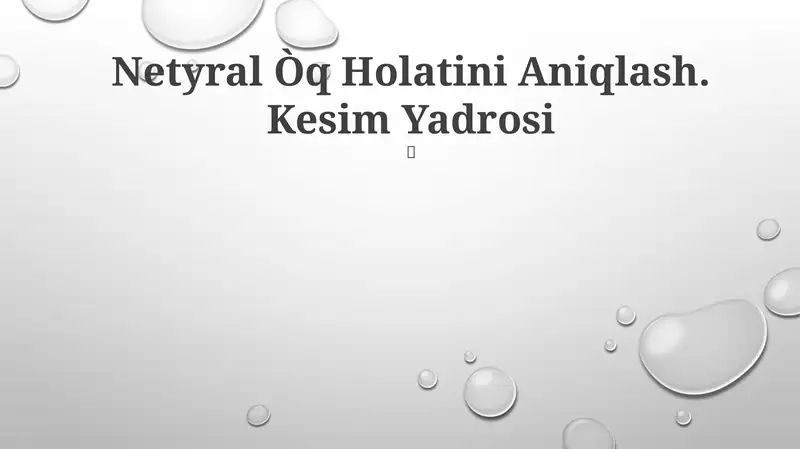 Netyral Òq Holatini Aniqlash. Kesim Yadrosi
