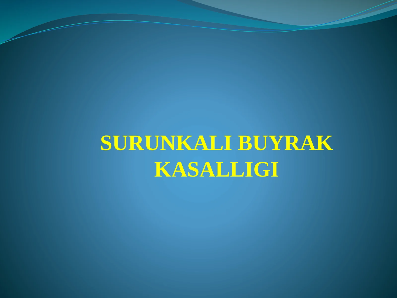 SURUNKALI BUYRAK KASALLIGI