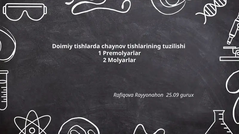 Doimiy tishlarda chaynov tishlarining tuzilishi
