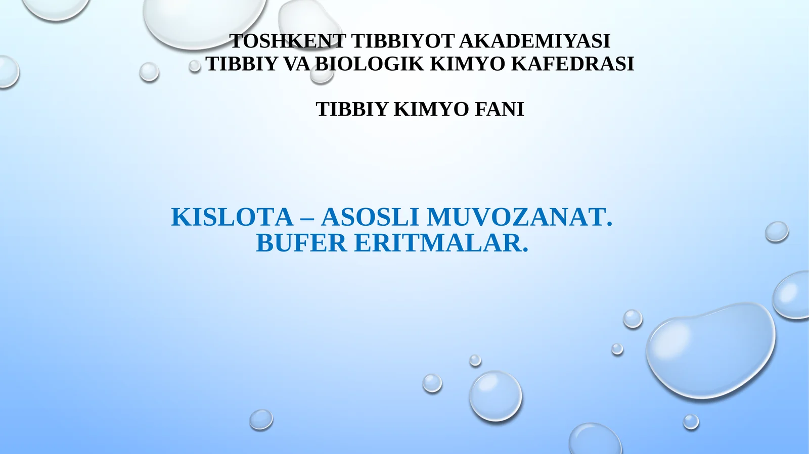 TIBBIY KIMYO FANI KISLOTA – ASOSLI MUVOZANAT. BUFER ERITMALAR