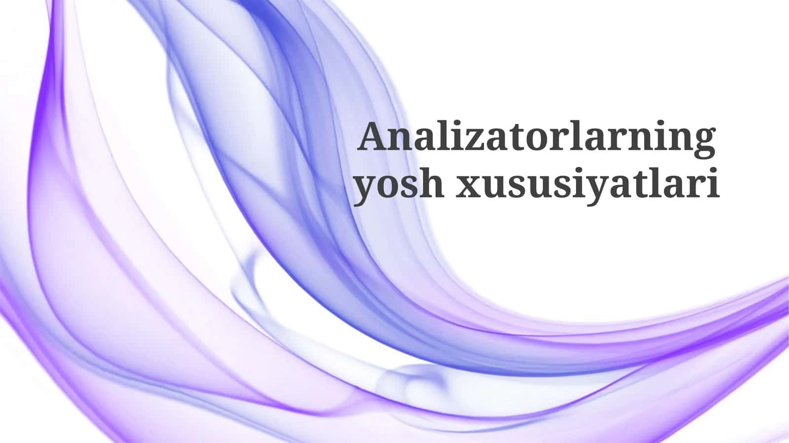 Analizatorlarning yosh xususiyatlari