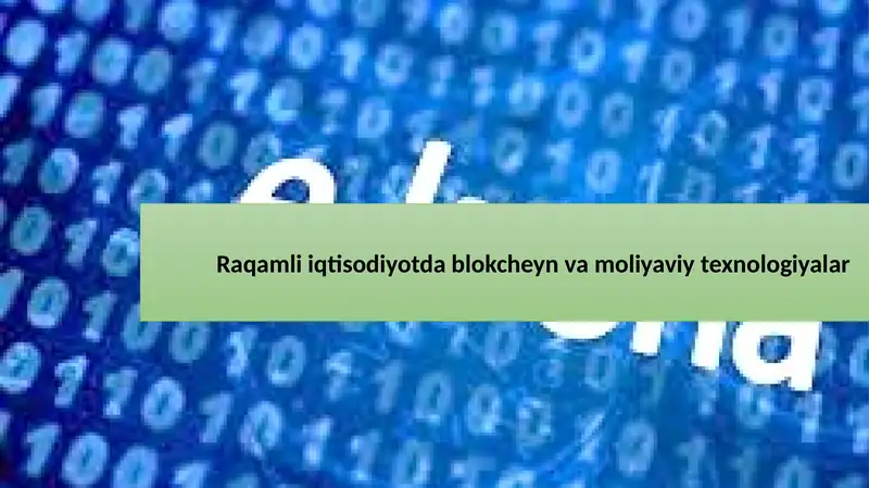 Raqamli iqtisodiyotda blokcheyn va moliyaviy texnologiyalar