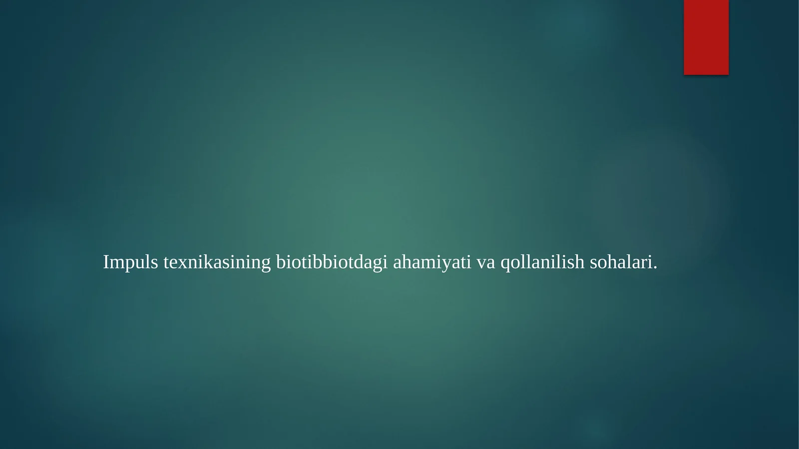 Impulstexnikasining biotibbiyotdagi amiyati va qollanilish sohalari