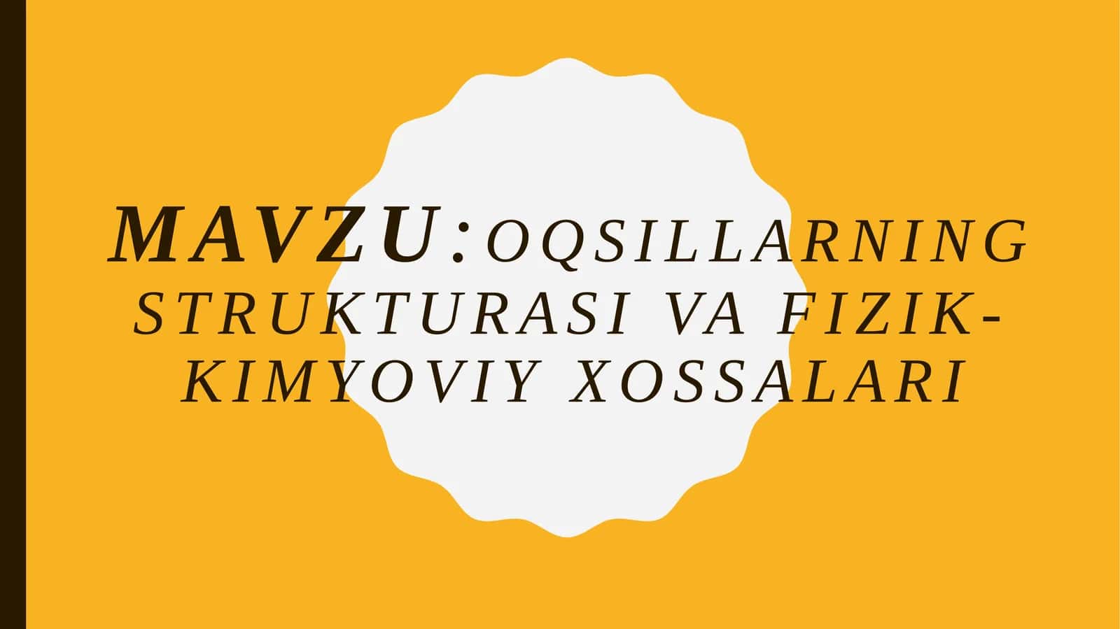 Oqsillarning strukturasi va fizik-kimyoviy xossalari