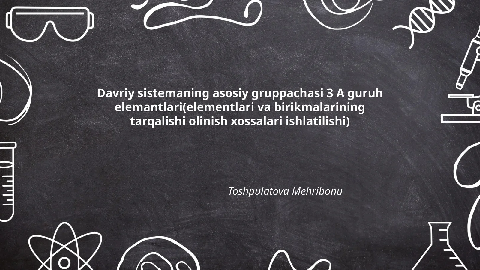 Davriy sistemaning asosiy gruppachasi 3 A guruh elemantlari(elementlari va birikmalarining tarqalishi olinish xossalari ishlatilishi)