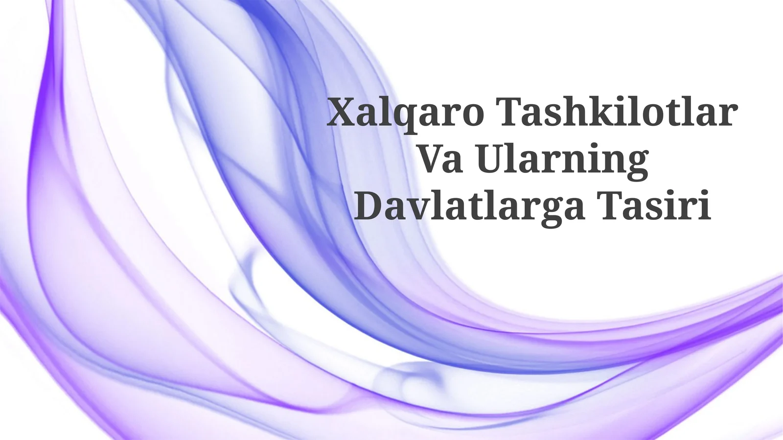 Xalqaro Tashkilotlar Va UlarningDavlatlargaTasiri