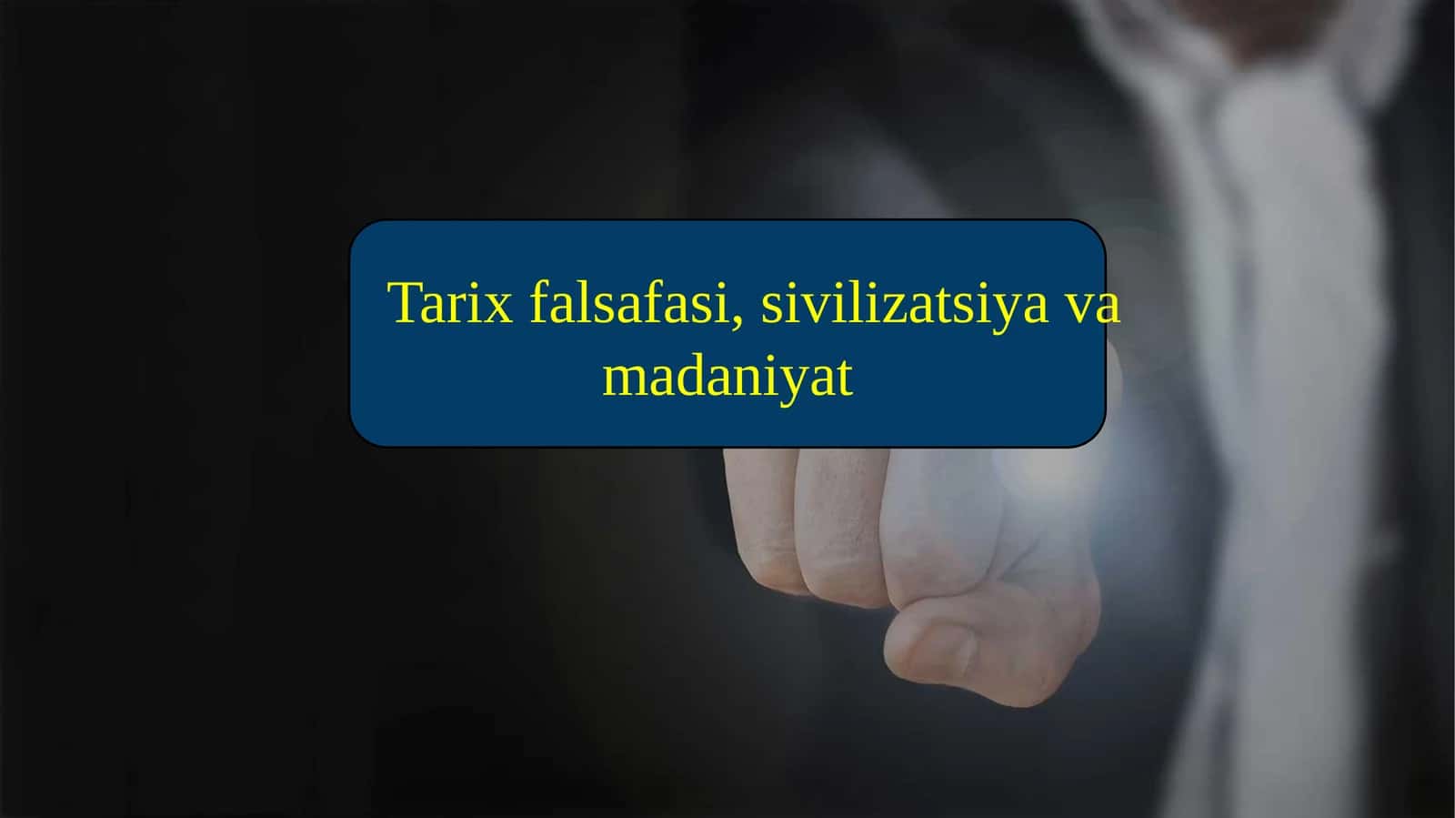 Tarixfalsafasi, sivilizatsiya vamadaniyat