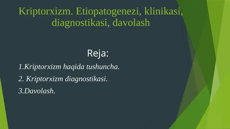 Kriptorxizm. Etiopatogenezi, klinikasi, diagnostikasi, davolash