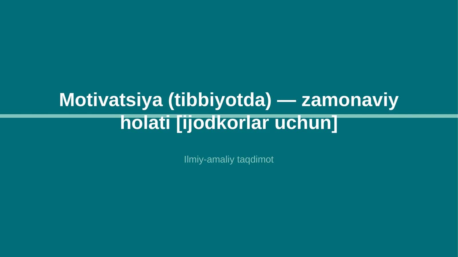Motivatsiya (tibbiyotda) — zamonaviy holati [ijodkorlar uchun]