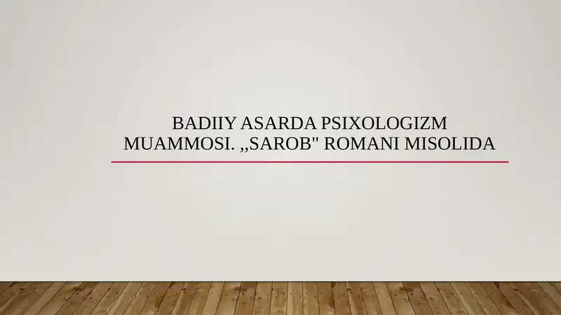 Badiiy asarda psixologizm muammosi.Sarob romani misolida