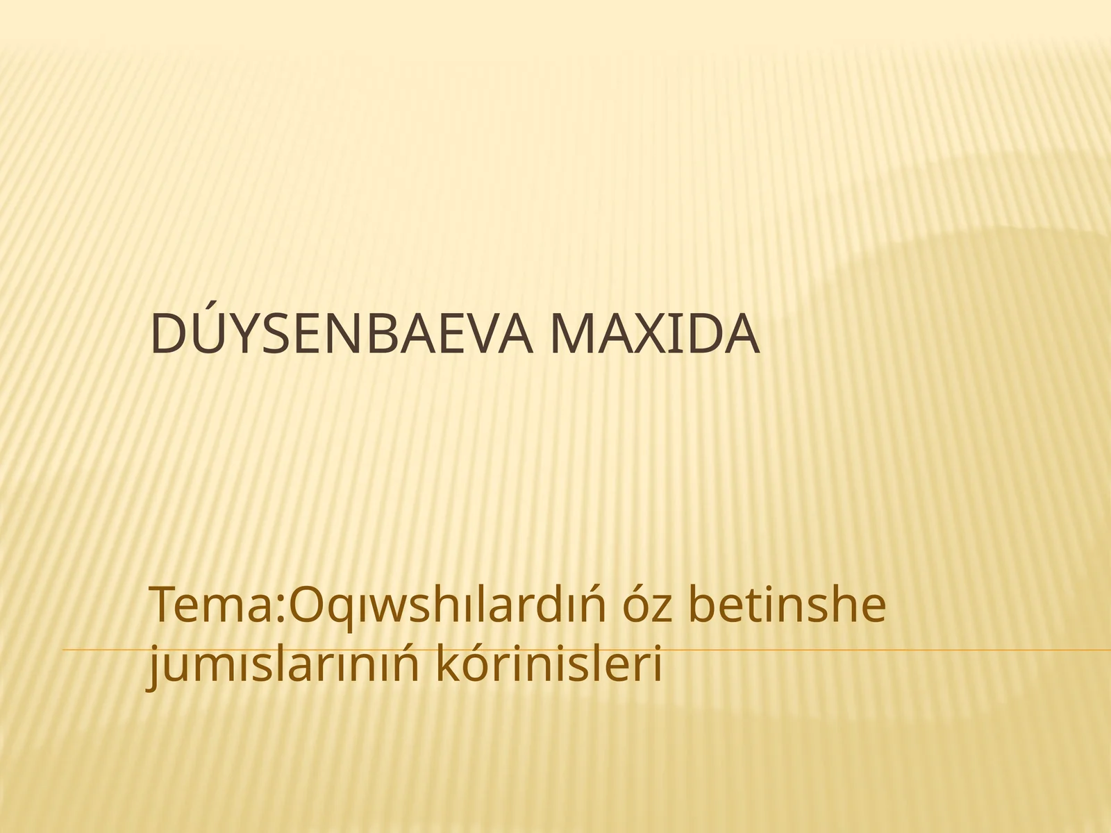 Oqıwshılardıń óz betinshe jumıslarınıń kórinisleri