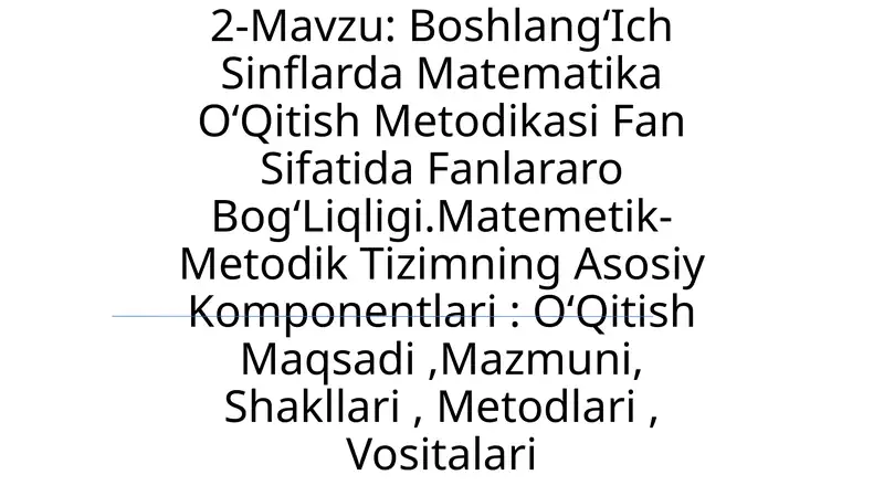 BoshlangʻIch Sinflarda Matematika OʻQitish Metodikasi Fan Sifatida Fanlararo BogʻLiqligi