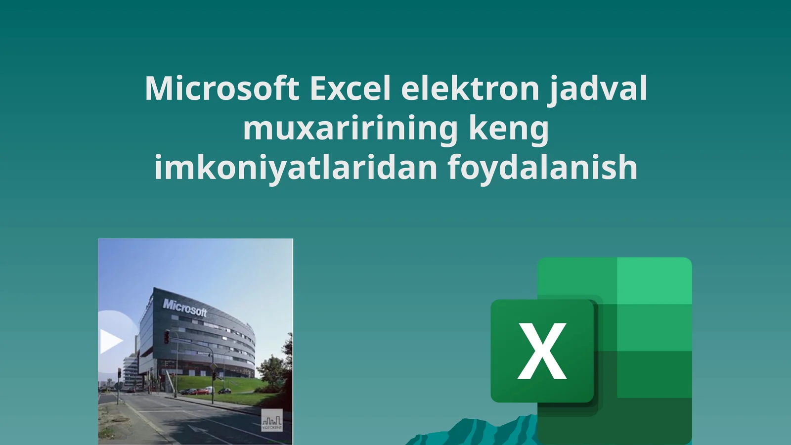 Microsoft Excel elektron jadval muxaririning keng imkoniyatlaridan foydalanish
