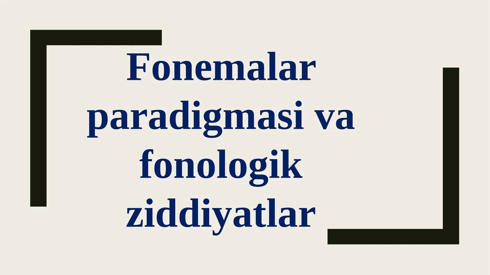 Fonemalar paradigmasi va fonologik ziddiyatlar