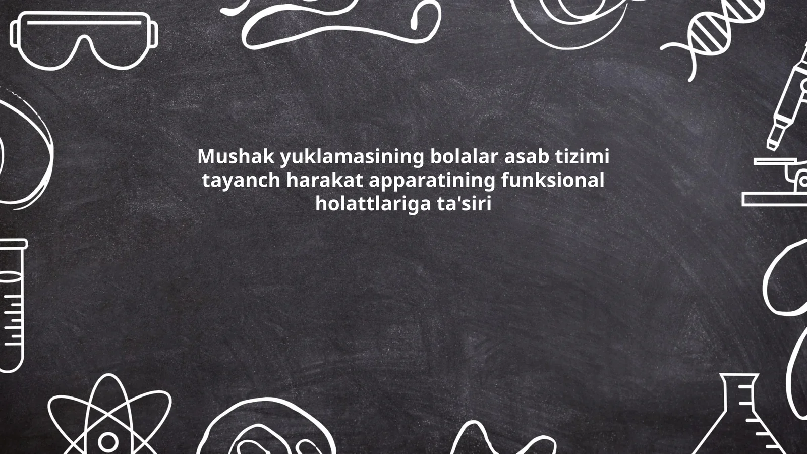 Mushak yuklamasining bolalar asab tizimi tayanch harakat apparatining funksional holattlariga ta'siri