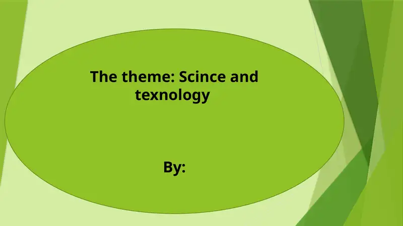 The theme: Scince and texnology