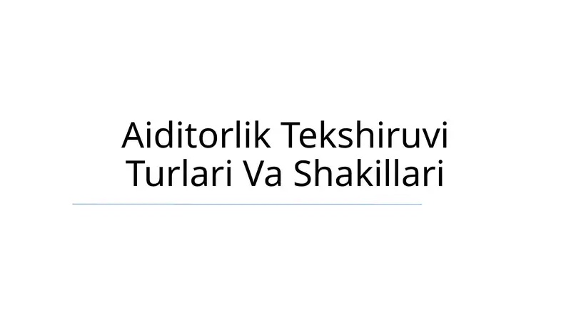 Aiditorlik Tekshiruvi Turlari Va Shakillari