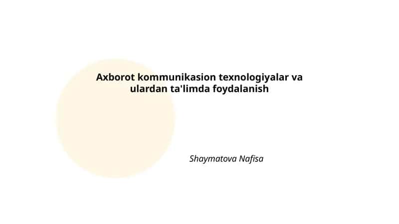 Axborot kommunikasion texnologiyalar va ulardan ta'limda foydalanish