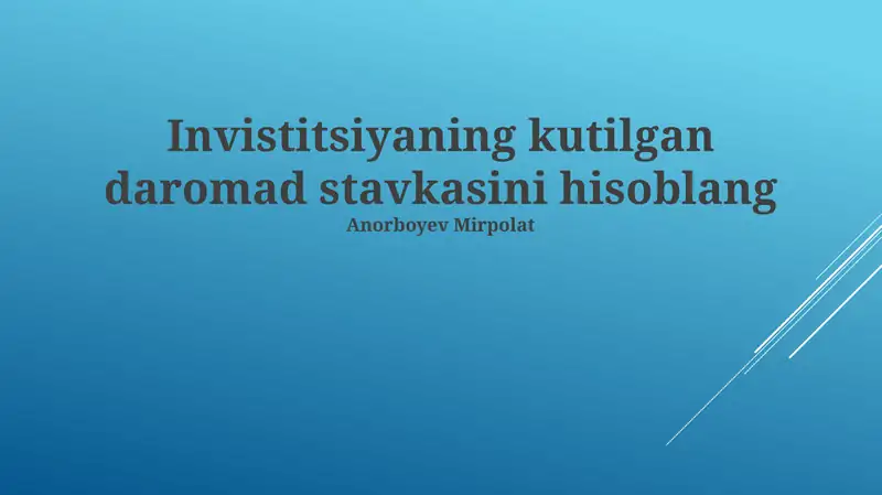 Investitsiyaning kutilgan daromad stavkasini hisoblang