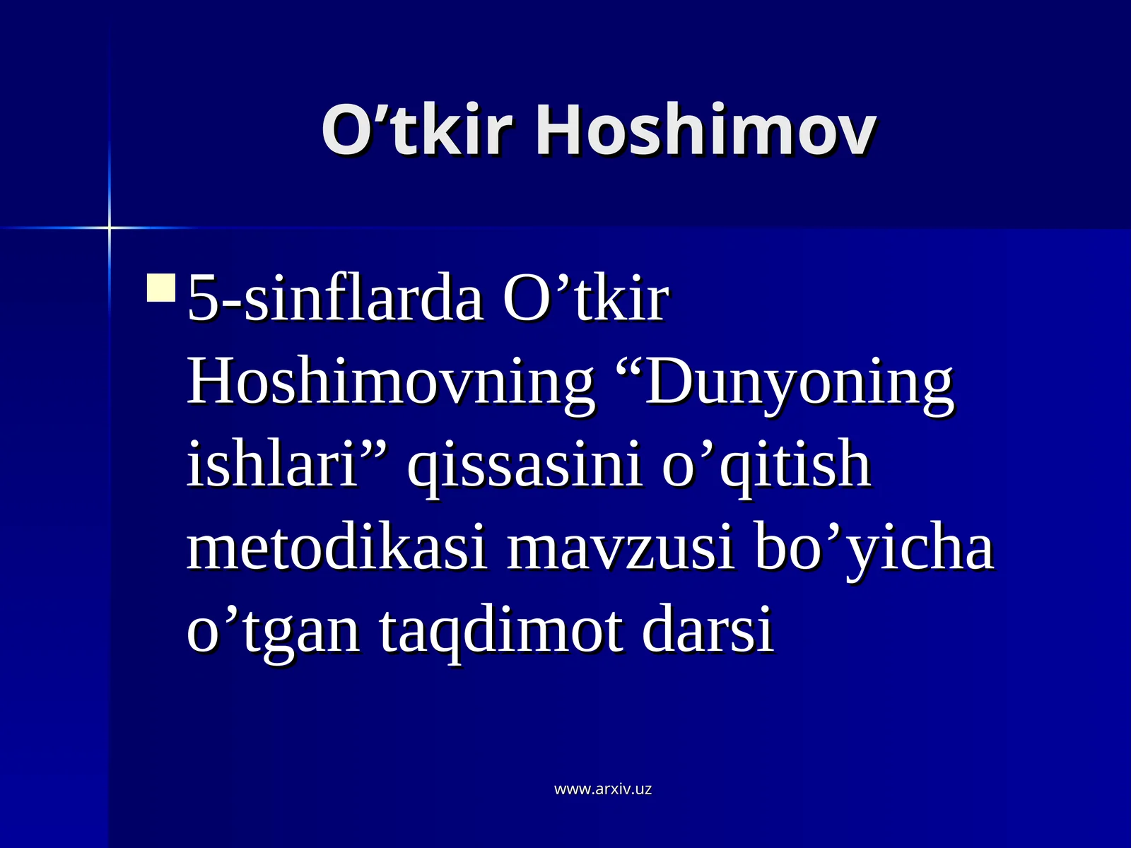 O’tkir Hoshimovning “Dunyoning ishlari” qissasini o’qitish metodikasi